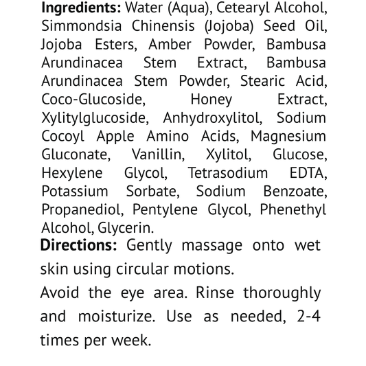 Face Exfoliator & Cleanser w/Honey & Bambusa Arundinacea Stem Extract